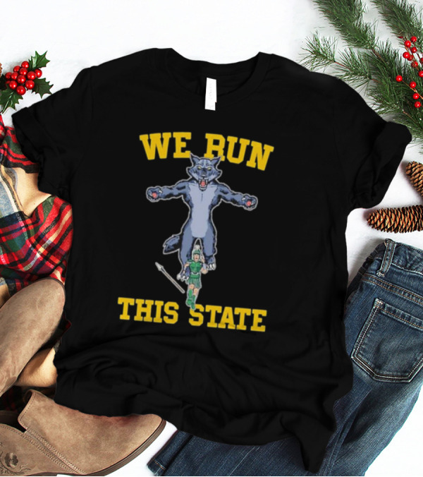 We Run This State Wolf Mascot Michigan Rivalry T-Shirt