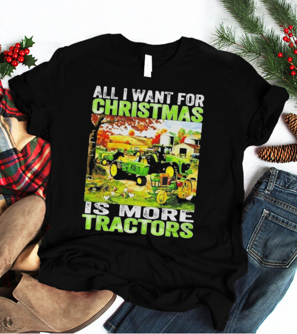 All I Want For Christmas Is More Tractors Farm Scene T-Shirt
