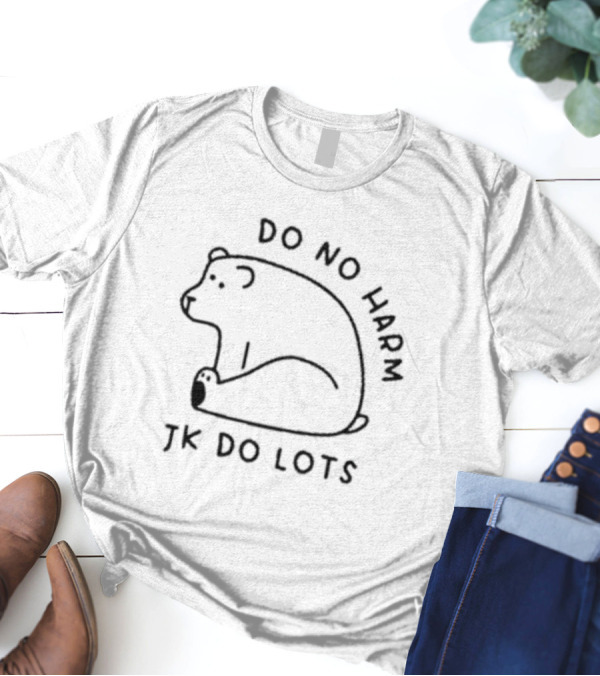 Do No Harm Jk Do Lots Bear T-Shirt