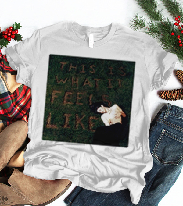 This Is What It Feels Like Text On Grass With Lying Figure T-Shirt