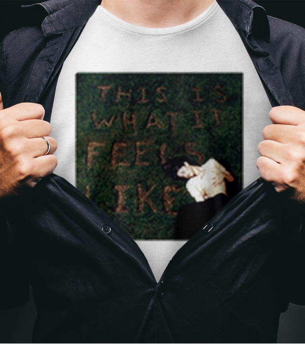 This Is What It Feels Like Text On Grass With Lying Figure T-Shirt