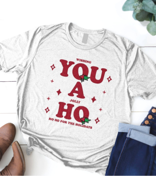 Wishing You A Jolly Ho Ho Ho For The Holidays T-Shirt