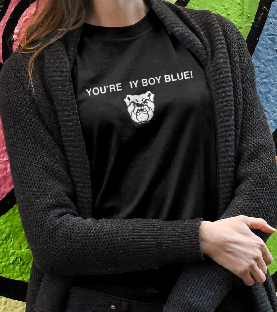 Butler Basketball You're My Boy Blue Bulldog T-Shirt