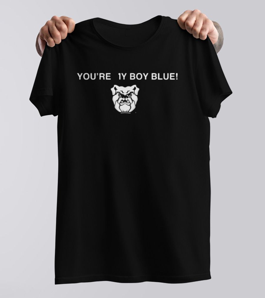 Butler Basketball You're My Boy Blue Bulldog T-Shirt