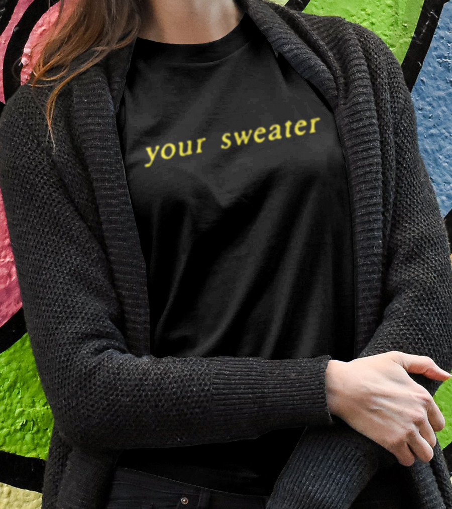 Conan Gray Your Sweater Merch T-Shirt