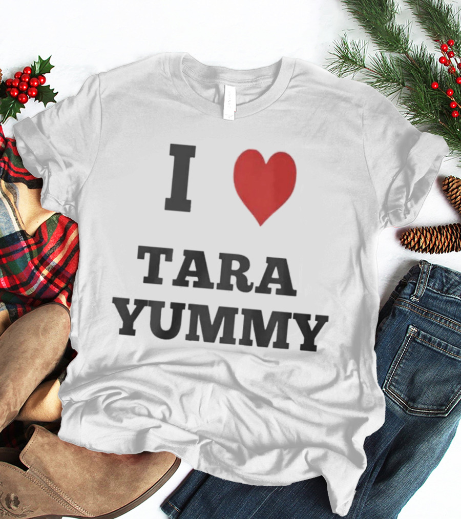 I Heart Tara Yummy T-Shirt
