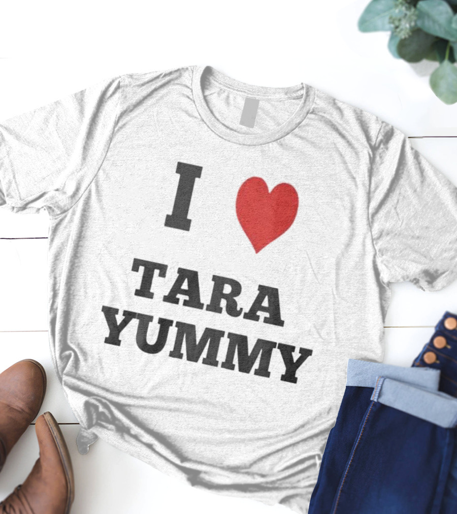 I Heart Tara Yummy T-Shirt