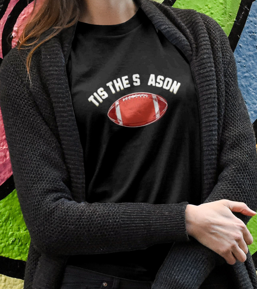 Tis The Season Football Rugby Sports Fan Gear T-Shirt