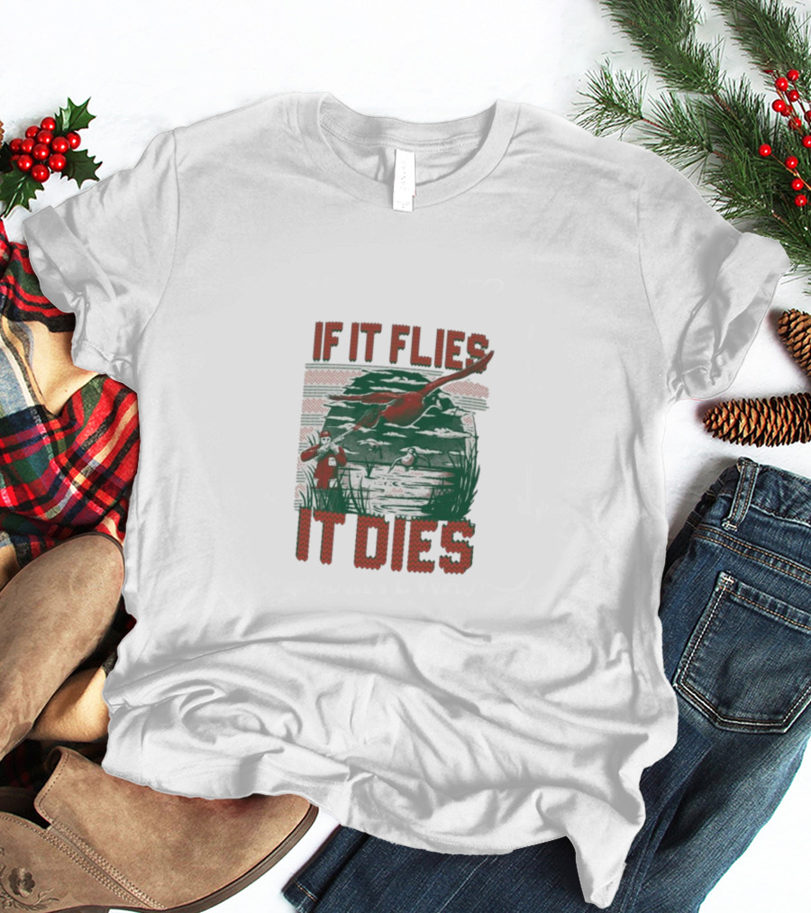If It Flies It Dies Duck Hunting Scene With Hunters And Dog T-Shirt