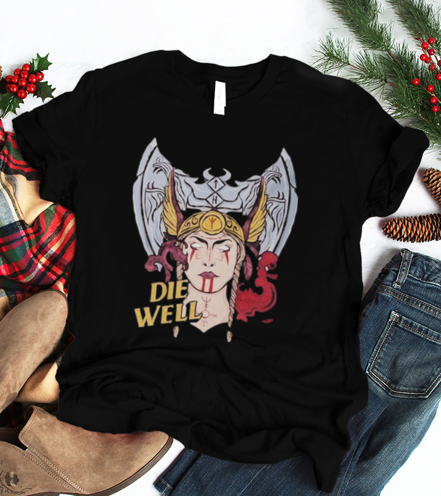 Die Well Viking Warrior Women With Winged Helmet And Dragons T-Shirt