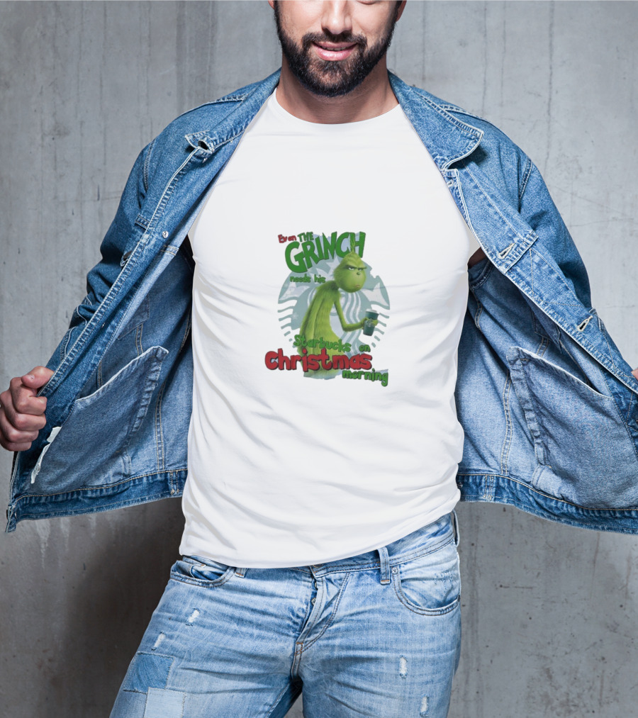 Grinch Needs Starbucks On Christmas Morning T-Shirt