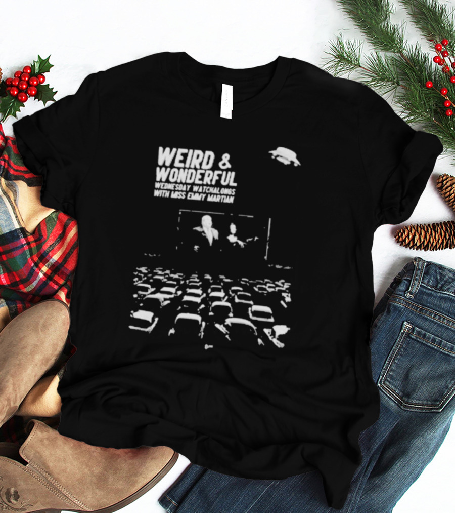 WEIRD And WONDERFUL WEDNESDAY WATCHALONGS WITH MISS EMMY MARTIAN T-Shirt