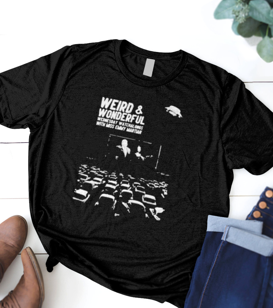 WEIRD And WONDERFUL WEDNESDAY WATCHALONGS WITH MISS EMMY MARTIAN T-Shirt