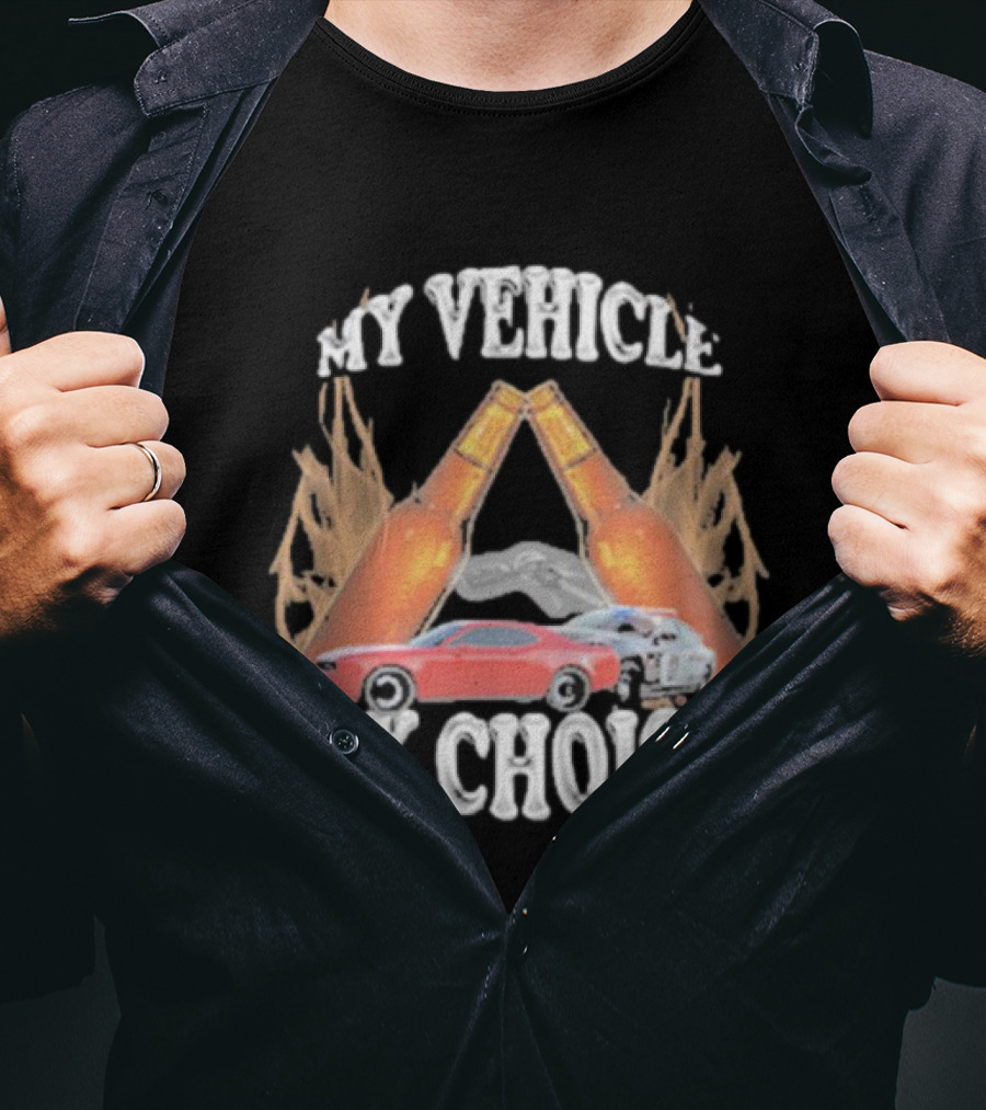 My Vehicle My Choice Classic Cars And Bottles T-Shirt