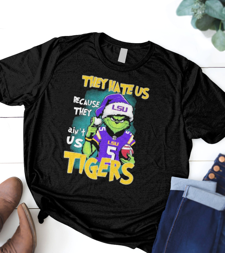 They Hate Us Because They Ain't Us LSU Tigers Grinch Football Christmas T-Shirt