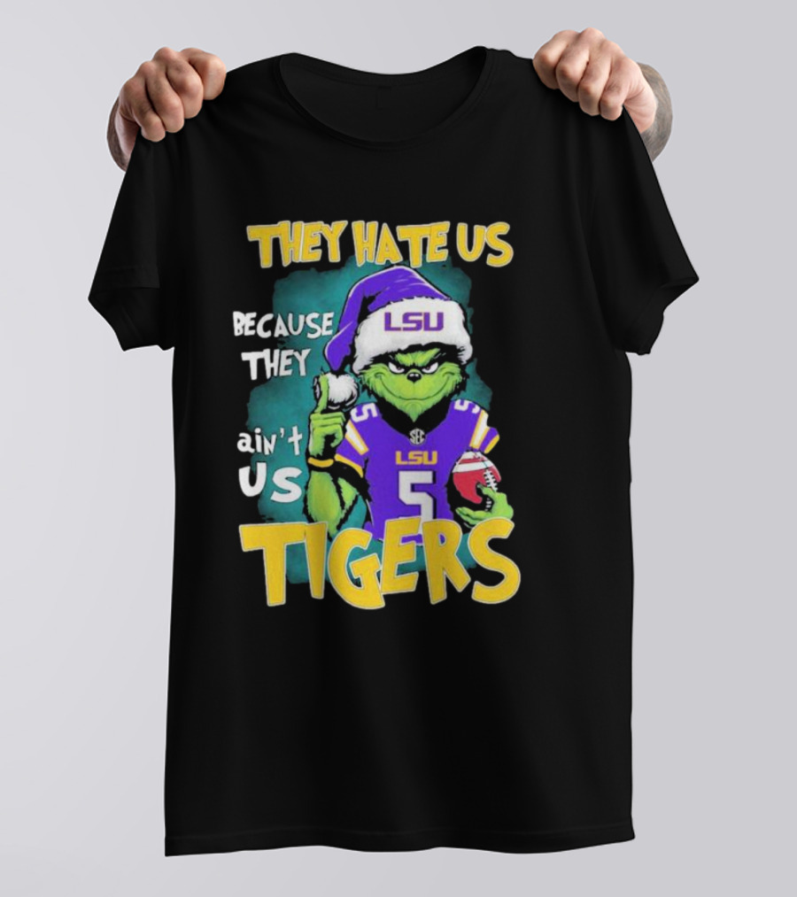 They Hate Us Because They Ain't Us LSU Tigers Grinch Football Christmas T-Shirt