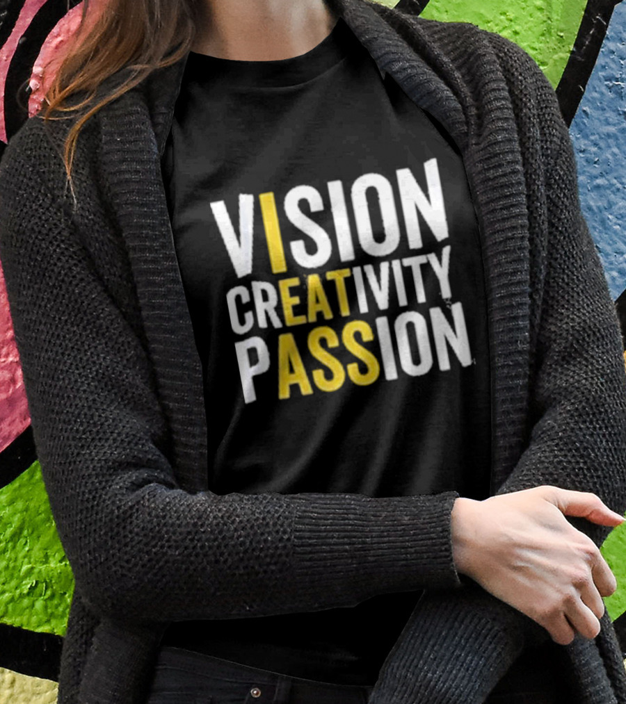 Vision Creativity Passion Inspirational Motivation T-Shirt