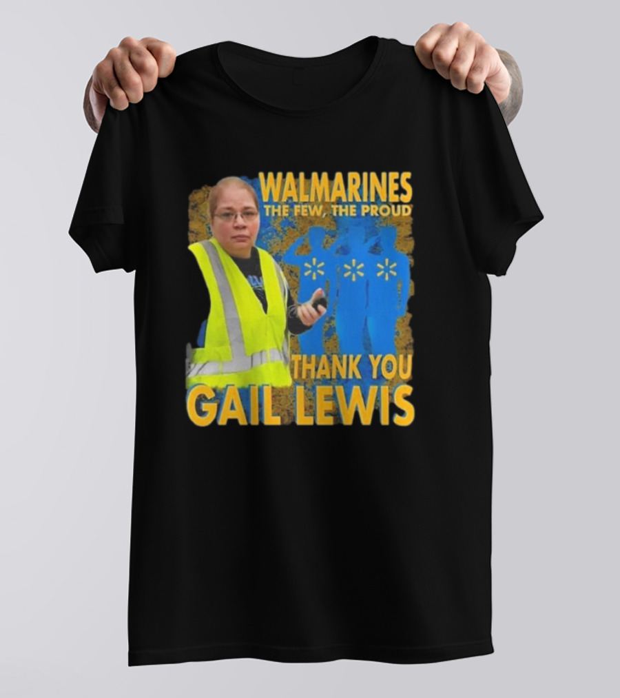 WALMARINES The Few The Proud Thank You Gail Lewis Meme I Miss Gail Lewis T-Shirt