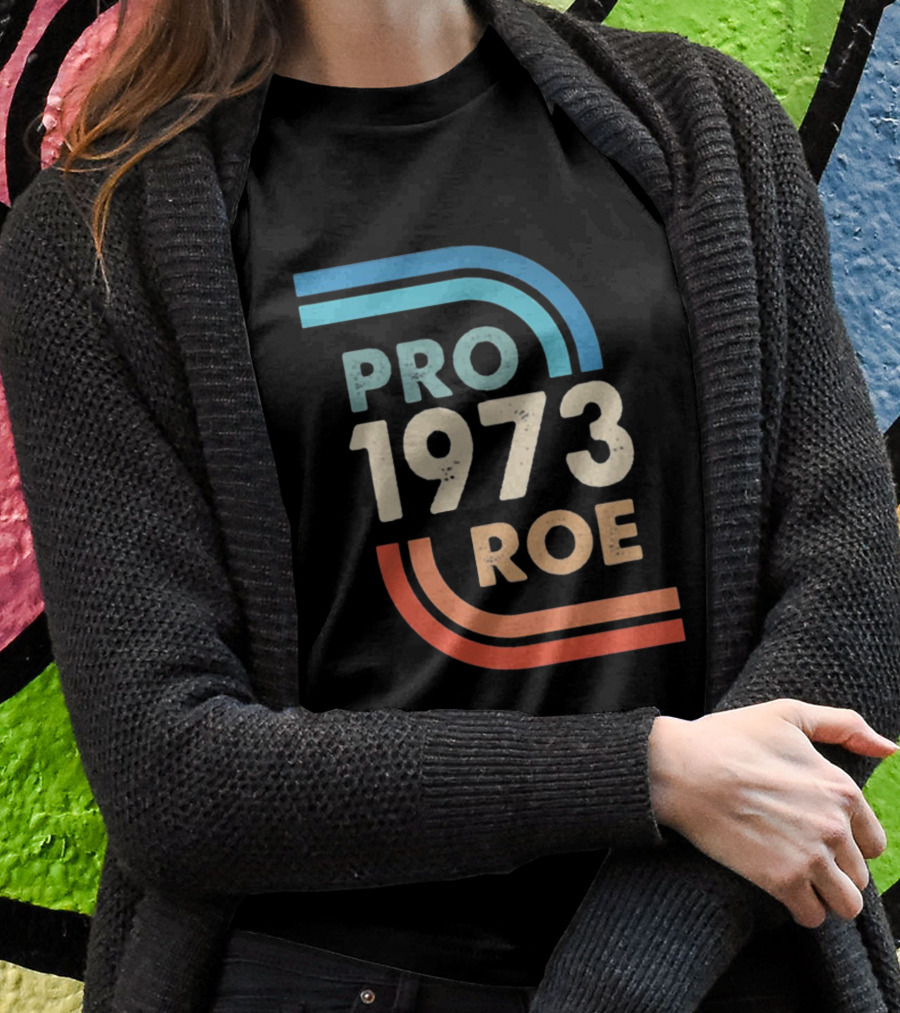 1973 Pro Roe T-Shirt