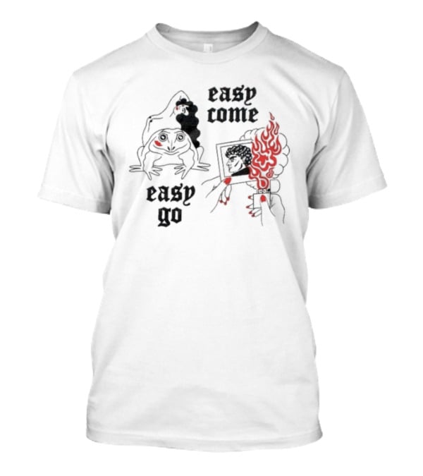 Easy Come Easy Go Frog And Fiery Hand T-Shirt
