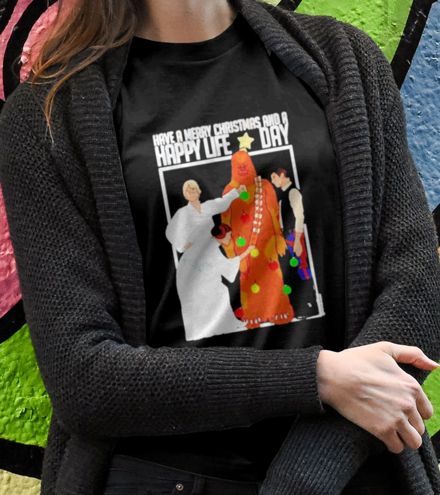 Have A Merry Christmas And A Happy Life Day Star Wars Holiday Special T-Shirt
