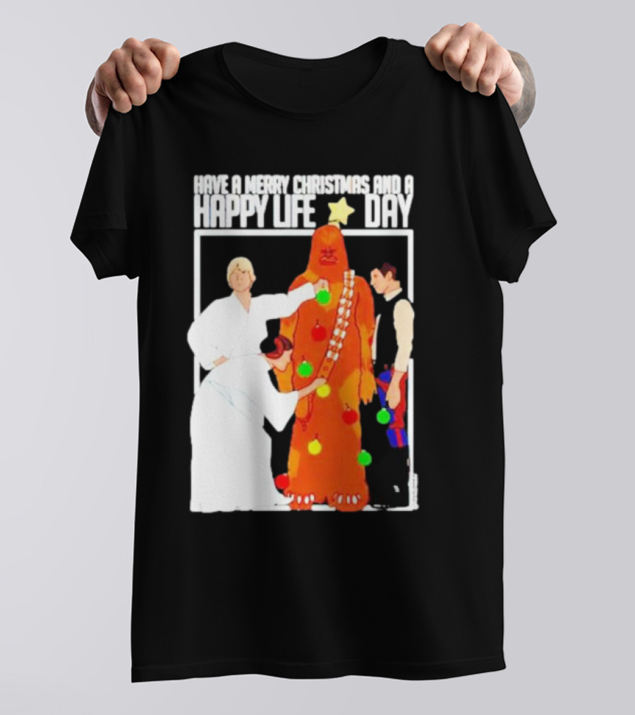 Have A Merry Christmas And A Happy Life Day Star Wars Holiday Special T-Shirt