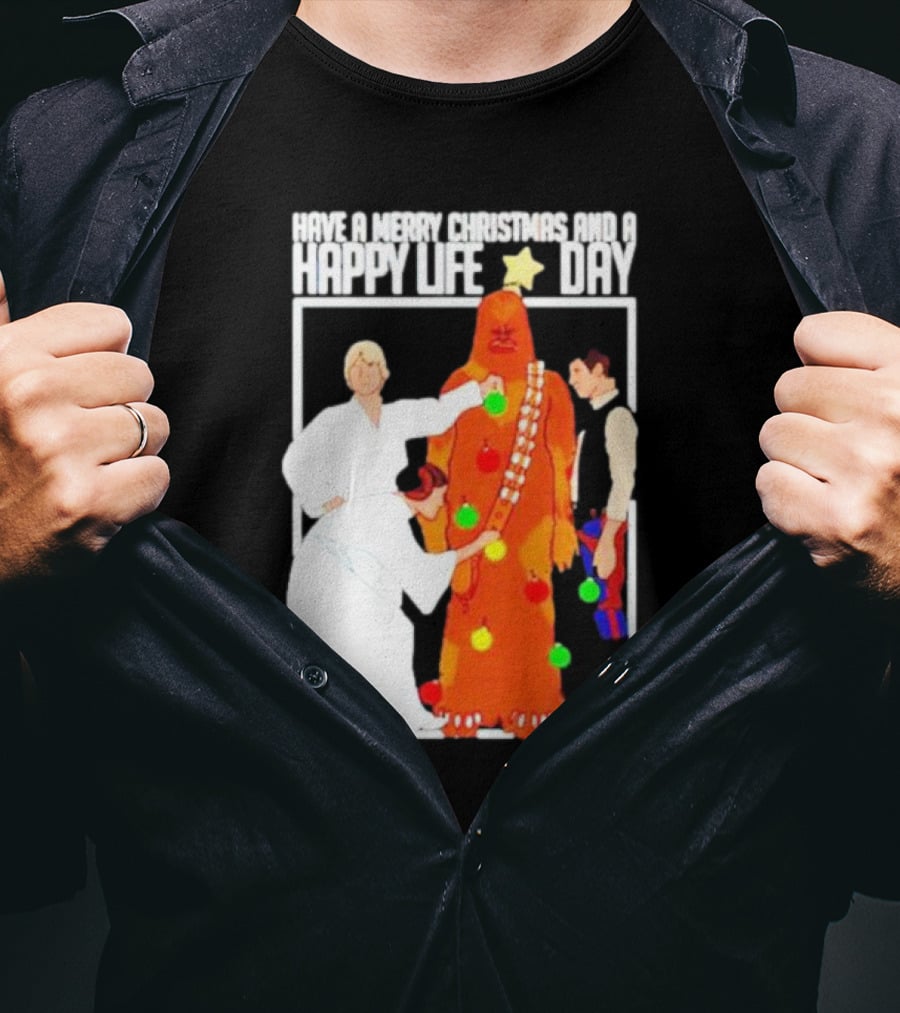 Have A Merry Christmas And A Happy Life Day Star Wars Holiday Special T-Shirt