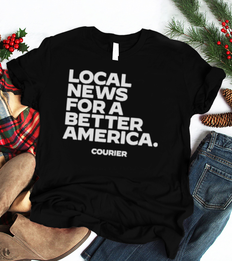 Local News For A Better America Courier T-Shirt