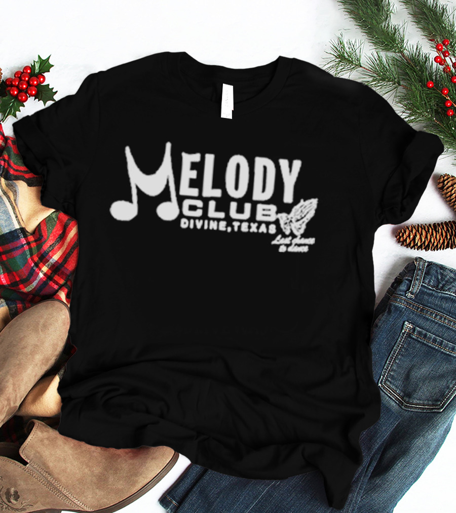 Melody Club Divine Texas Last Chance To Dance T-Shirt