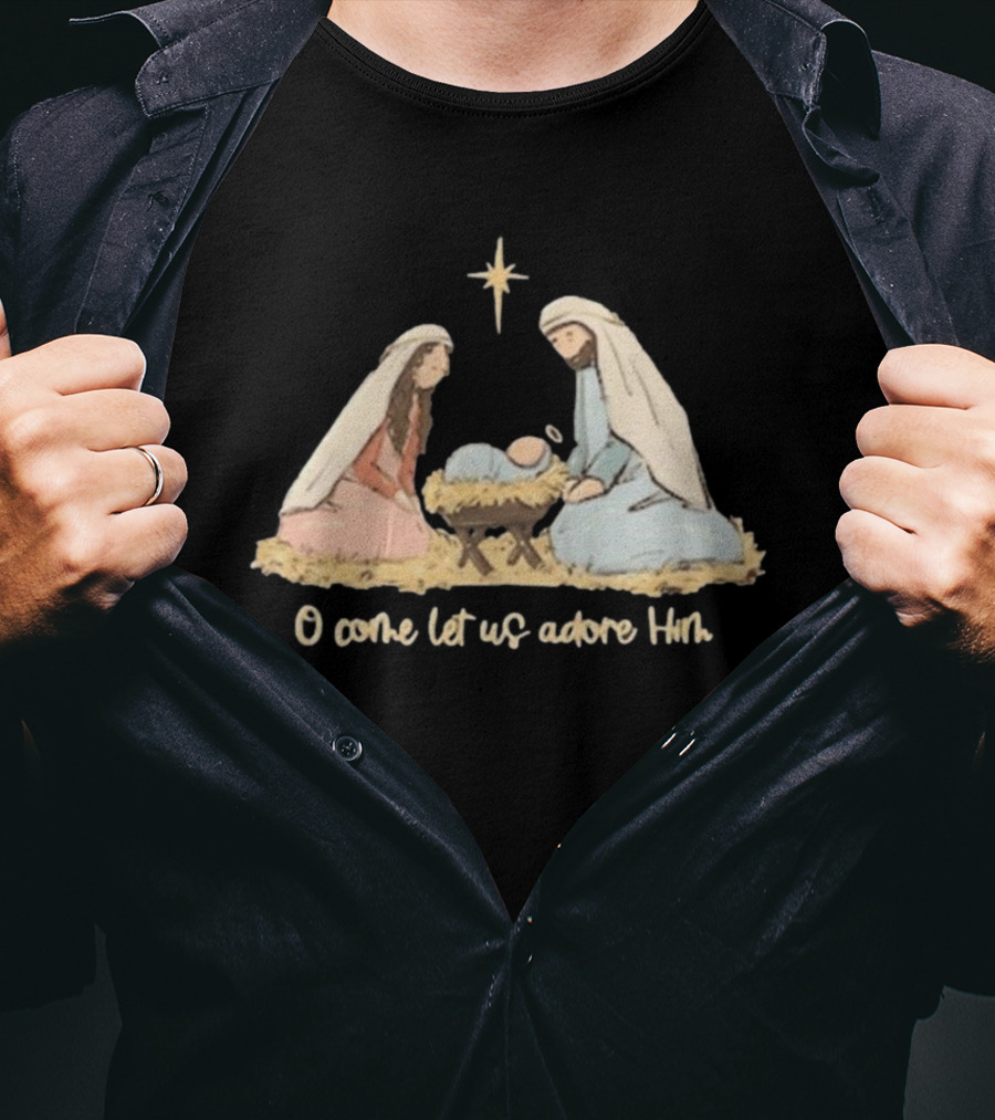 O Come Let Us Adore Him Nativity Scene Christian Christmas True Story Nativity Religious Christmas T-Shirt