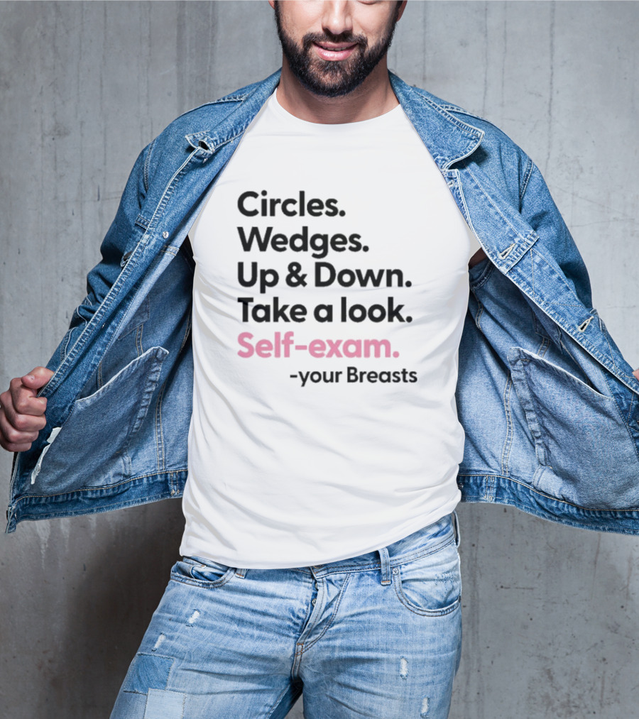Circles Wedges Up Down Take A Look Self-Exam Your Breasts T-Shirt