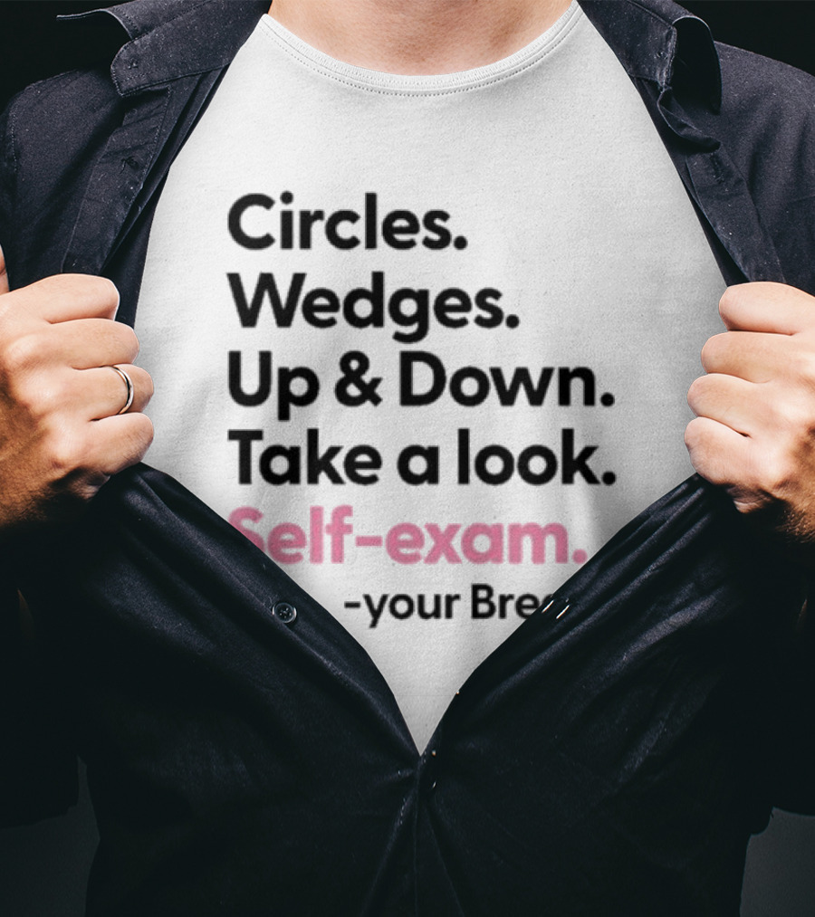 Circles Wedges Up Down Take A Look Self-Exam Your Breasts T-Shirt
