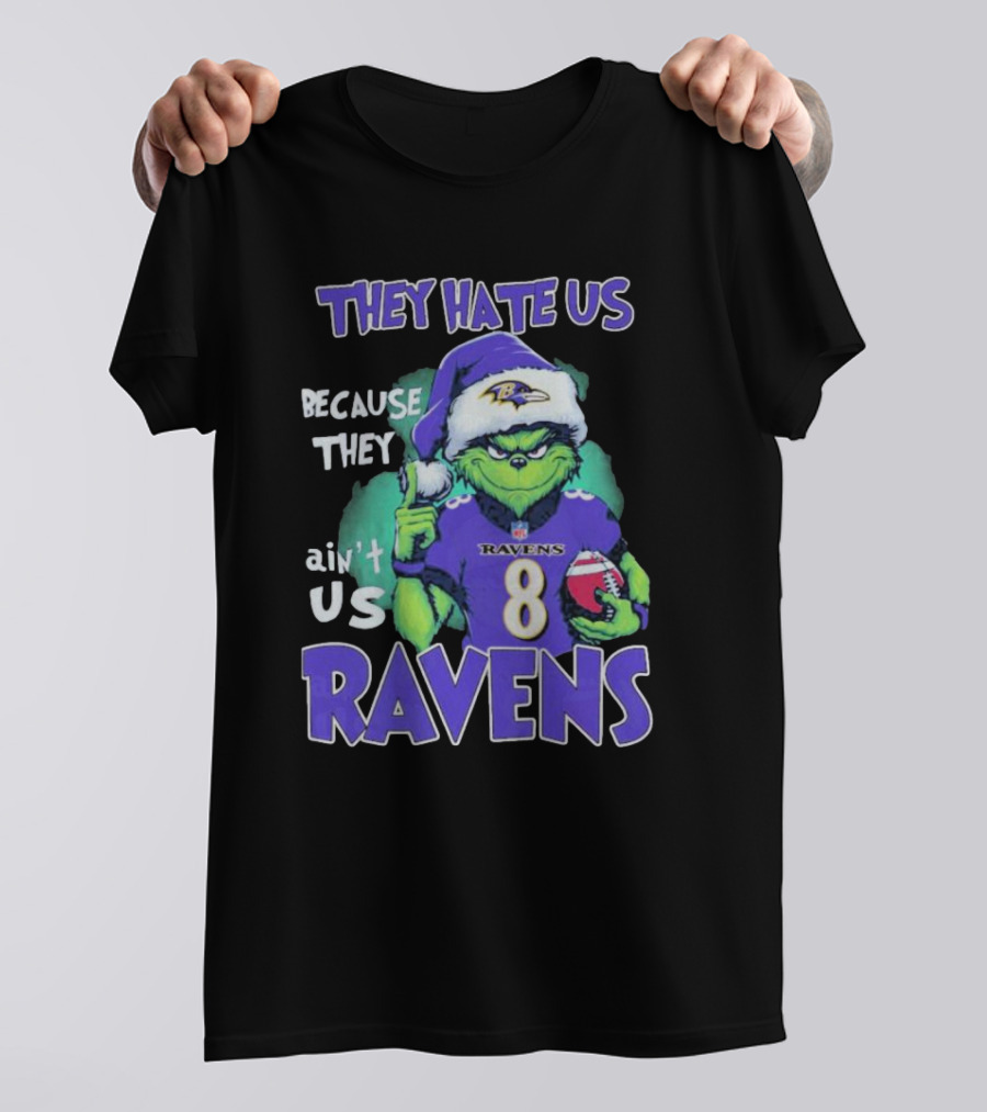 The Grinch Ravens Football Christmas They Hate Us Because They Ain’t Us Baltimore Ravens T-Shirt