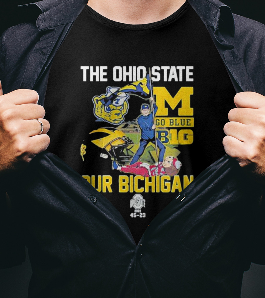 The Ohio State Michigan Rivalry Go Blue B1g Our Bichigan With Buckeye Victories 42-27 45-23 30-24 T-Shirt