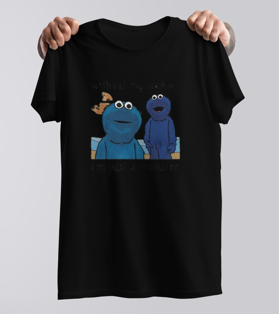 Without My Cookie I'm Just A Monster Cookie-Loving Blue Creature T-Shirt