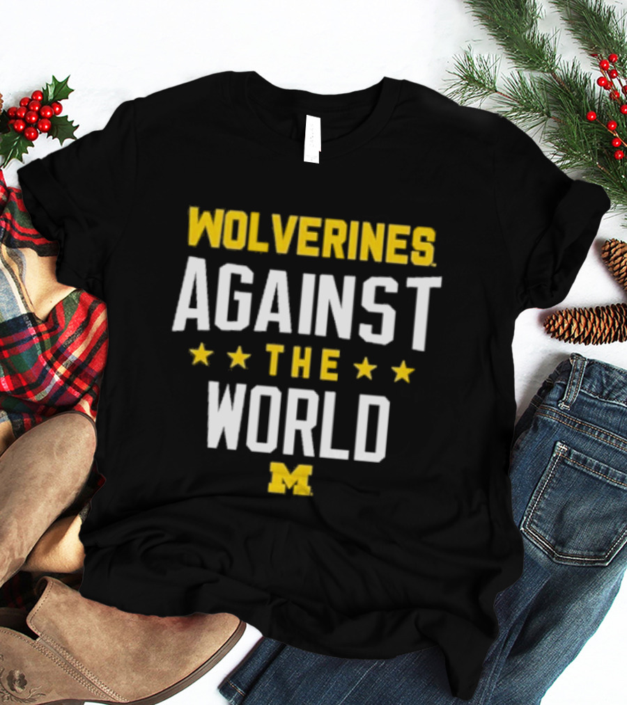 Wolverines Against The World Michigan Stars T-Shirt