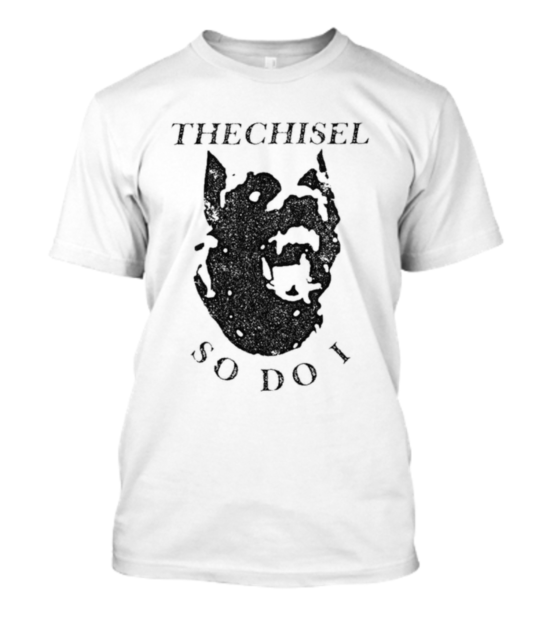 THECHISEL So Do I Dog T-Shirt