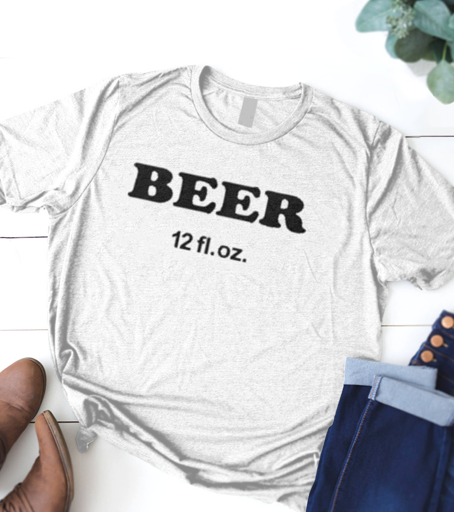BEER 12 Fl. Oz T-Shirt