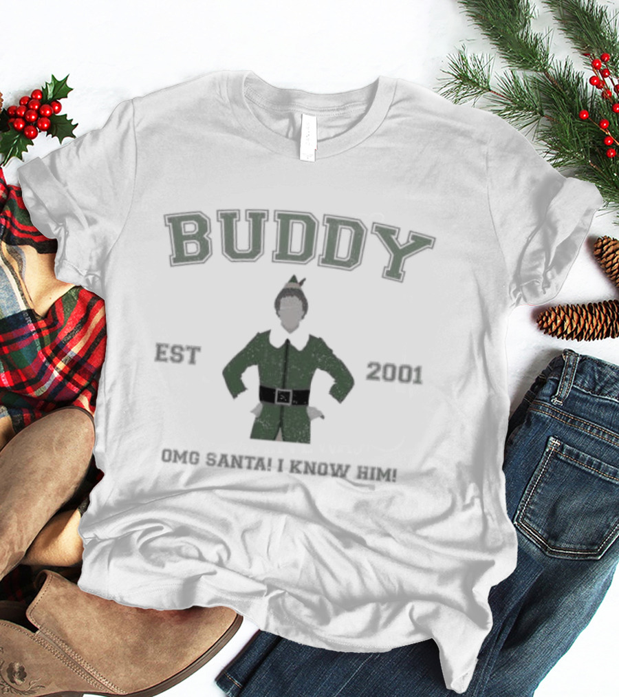 Buddy The Elf Established 2001 OMG Santa I Know Him T-Shirt
