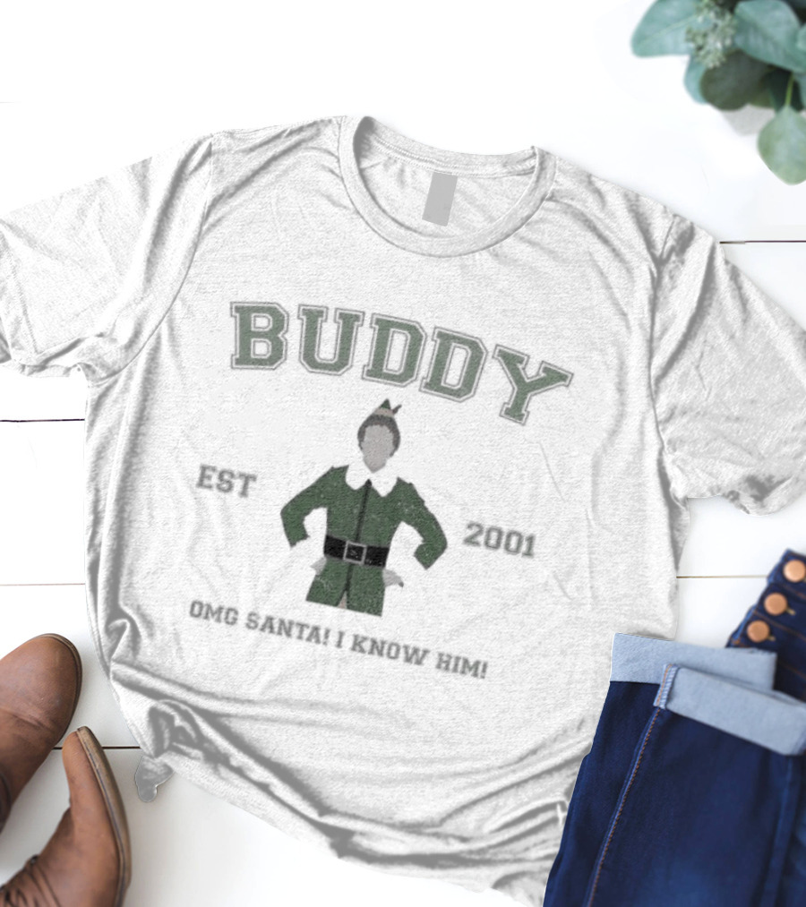 Buddy The Elf Established 2001 OMG Santa I Know Him T-Shirt