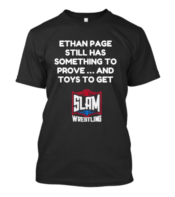 Ethan Page Still Has Something To Prove And Toys To Get Slam Wrestling T-Shirt