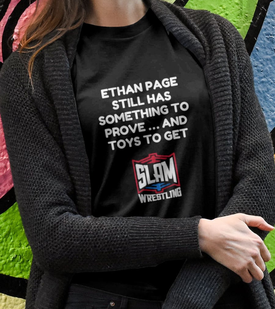 Ethan Page Still Has Something To Prove And Toys To Get Slam Wrestling T-Shirt