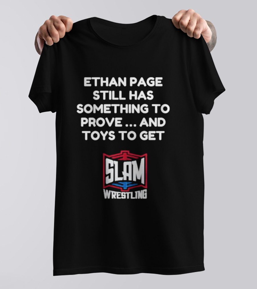 Ethan Page Still Has Something To Prove And Toys To Get Slam Wrestling T-Shirt