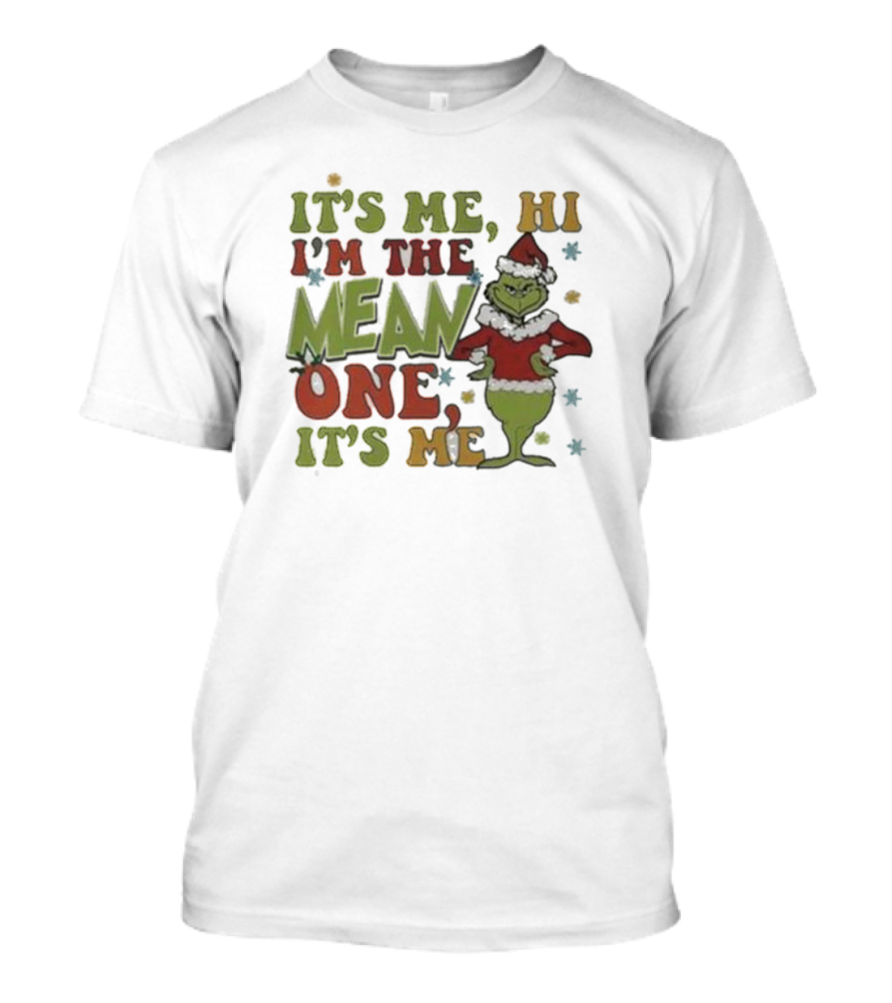 It’s Me Hi I’m The Grinch Mean One It’s Me T-Shirt