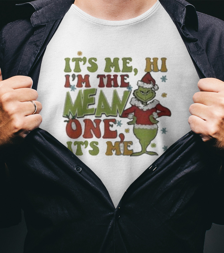 It’s Me Hi I’m The Grinch Mean One It’s Me T-Shirt