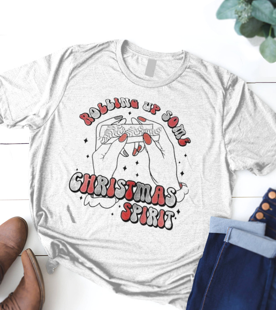 Rolling Up Some Christmas Spirit T-Shirt