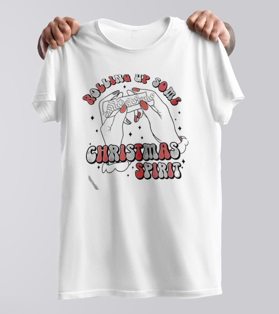 Rolling Up Some Christmas Spirit T-Shirt