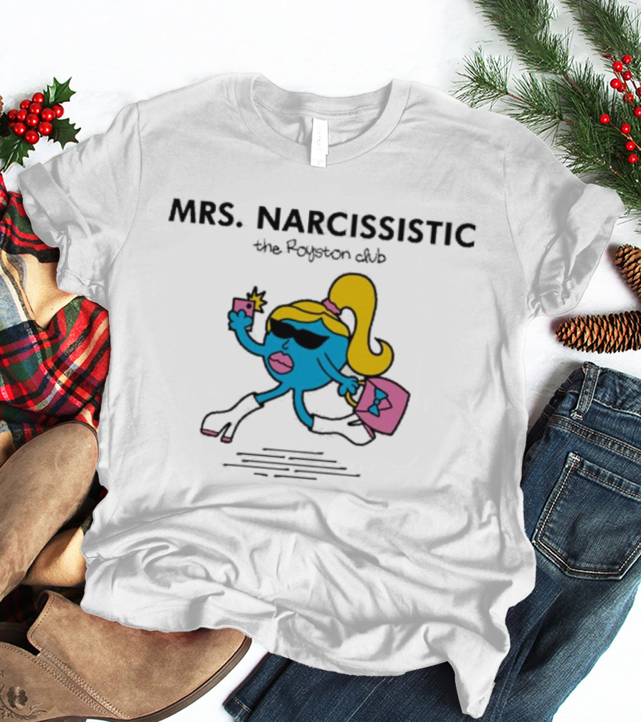 MRS. NARCISSISTIC The Royston Club T-Shirt