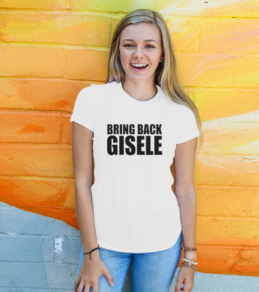 Bring Back Gisele Michaela Stark Call To Action T-Shirt