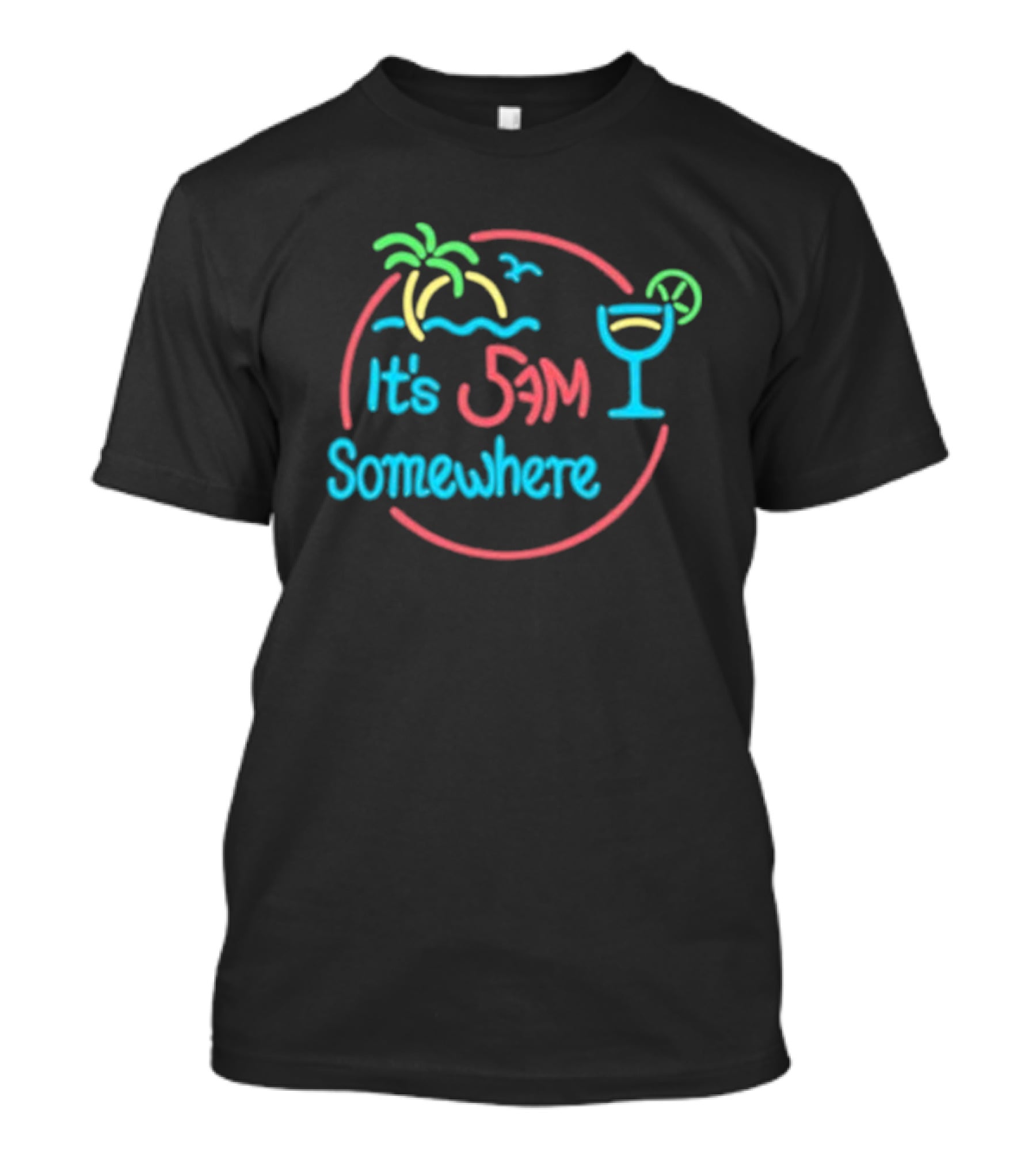 Its 5am Somewhere Neon Beach Cocktail Vibes T-Shirt